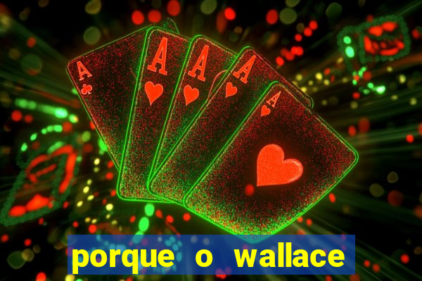 porque o wallace saiu do cruzeiro